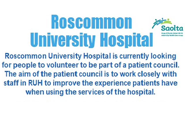 Roscommon University Hospital is looking for Patient Council volunteers Roscommon University Hospital is looking for Patient Council volunteers